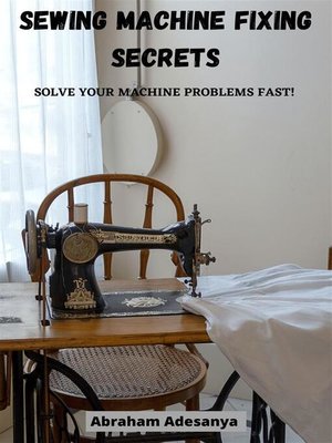 cover image of Sewing Machine Fixing Secrets